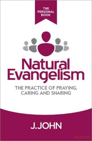 Natural Evangelism The Personal Book: The Practice of Praying, Caring and Sharing - J. John [KSIĄŻKA]