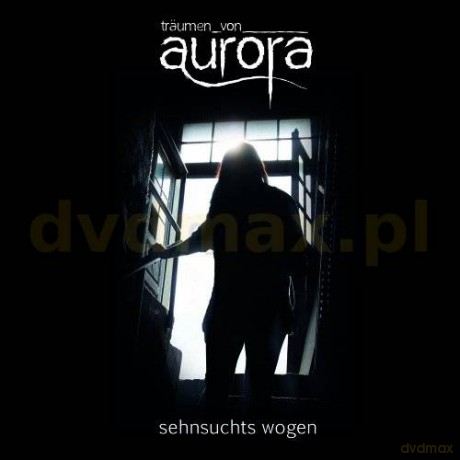 Traumen Von Aurora: Sehnsuchts Wogen  [CD]