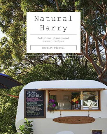 Natural Harry: Delicious Plant-Based Summer Recipes - Harriet Birrell [KSIĄŻKA]