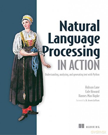 Natural Language Processing in Action: Understanding, analyzing, and generating text with Python - Lane Hobson [KSIĄŻKA]