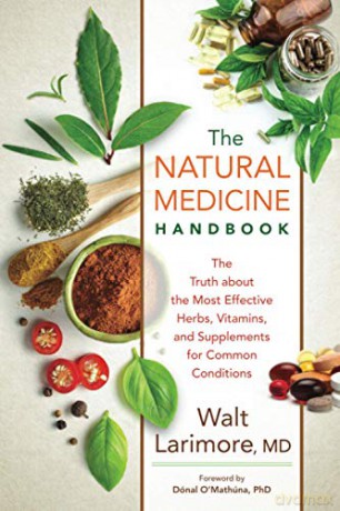 Natural Medicine Handbook: The Truth about the Most Effective Herbs, Vitamins, and Supplements for Common Conditions - Larimore [KSIĄŻKA]