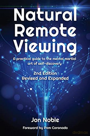 Natural Remote Viewing: A practical guide to the mental martial art of self-discovery - Jon Noble [KSIĄŻKA]