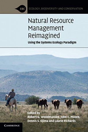 Natural Resource Management Reimagined: Using the Systems Ecology Paradigm (Ecology, Biodiversity and Conservation) - Robert G. Woodmansee [KSIĄŻKA]