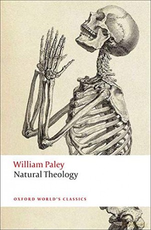Natural Theology: Or Evidence of the Existence and Attributes of the Deity, Collected from the Appearances of Nature (Oxford World's Classics) - William Paley [KSIĄŻKA]