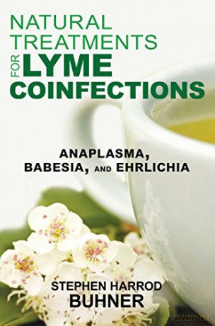 Natural Treatments for Lyme Coinfections: Anaplasma, Babesia, and Ehrlichia - Stephen Harrod Buhner [KSIĄŻKA]