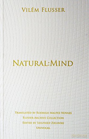 Natural:Mind (Univocal) - Vilém Flusser [KSIĄŻKA]