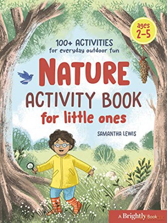Nature Activity Book for Little Ones: 100+ Activities for Everyday Outdoor Fun: 100+ Activities for Everyday Outdoor Fun Ages 2-5 - Samantha Lewis [KSIĄŻKA]
