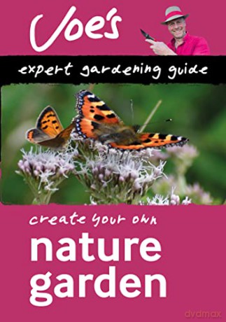 Nature Garden: Design a wildlife garden with this gardening book for beginners (Collins Joe Swift Gardening Books) - Joe Swift [KSIĄŻKA]