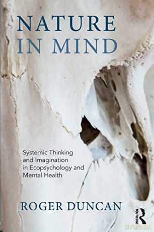 Nature in Mind: Systemic Thinking and Imagination in Ecopsychology and Mental Health - Roger Duncan [KSIĄŻKA]