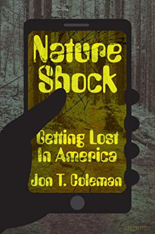 Nature Shock: Getting Lost in America - Jon T. Coleman [KSIĄŻKA]