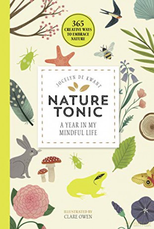 Nature Tonic: A Year in My Mindful Life (365 Creative Mindfulness) - Jocelyn de Kwant [KSIĄŻKA]