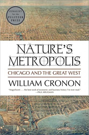 Nature's Metropolis: Chicago and the Great West - William Cronon [KSIĄŻKA]