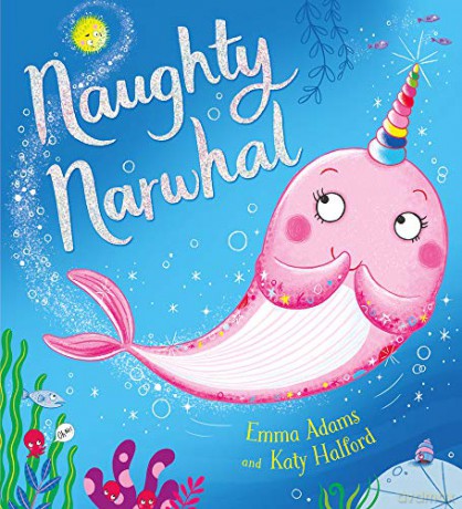 Naughty Narwhal (PB): 1 - Emma Adams [KSIĄŻKA]