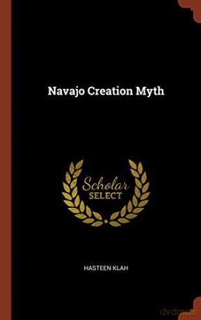 Navajo Creation Myth - Hasteen Klah [KSIĄŻKA]