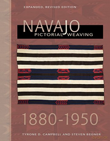 Navajo Pictorial Weaving, 1880-1950: Expanded, Revised Edition - Tyrone D. Campbell [KSIĄŻKA]
