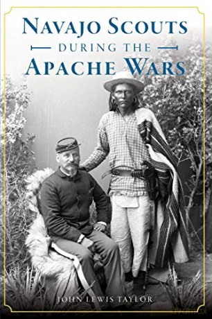 Navajo Scouts During the Apache Wars (ARCADIA) - John Lewis Taylor [KSIĄŻKA]