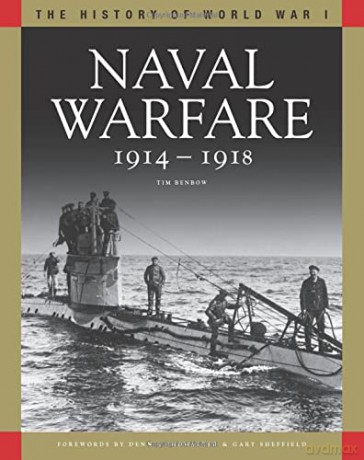 Naval Warfare: History of World War I series: From Coronel to the Atlantic and Zeebrugge (The History of WWI) - Gary Sheffield (foreword) [KSIĄŻKA]