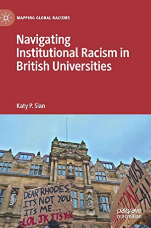Navigating Institutional Racism in British Universities (Mapping Global Racisms) - Katy P. Sian [KSIĄŻKA]