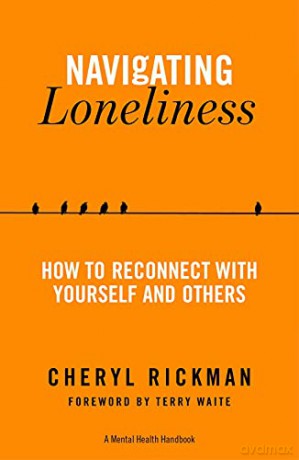 Navigating Loneliness: How to Connect with Yourself and Others (A Mental Health Handbook) - Cheryl Rickman [KSIĄŻKA]