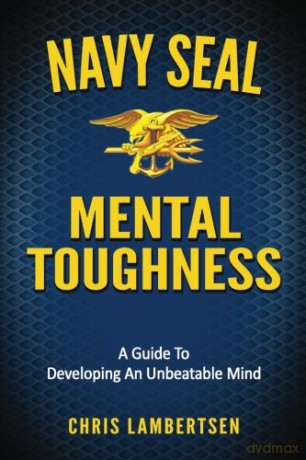 Navy SEAL Mental Toughness: A Guide To Developing An Unbeatable Mind: 1 (Special Operations Series) - Chris Lambertsen [KSIĄŻKA]