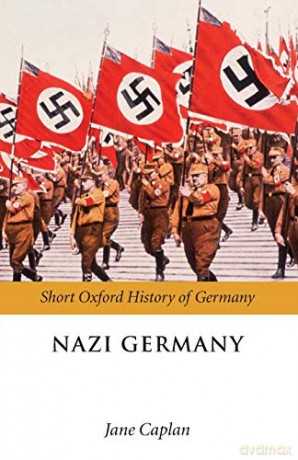 Nazi Germany (Short Oxford History of Germany) - Jane Caplan [KSIĄŻKA]
