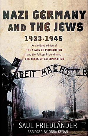 Nazi Germany and the Jews: 1933-1945 - Prof Saul Friedlander [KSIĄŻKA]
