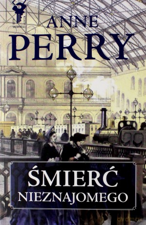 Śmierć nieznajomego - Anne Perry [Książka]