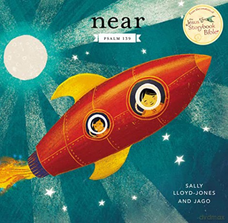 Near: Psalm 139 (Jesus Storybook Bible) - Sally Lloyd-Jones [KSIĄŻKA]
