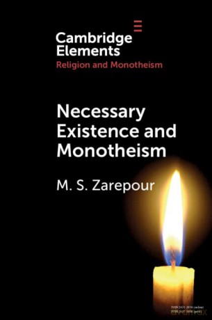 Necessary Existence and Monotheism: An Avicennian Account of the Islamic Conception of Divine Unity (Elements in Religion and Monotheism) - Mohammad Saleh Zarepour [KSIĄŻKA]