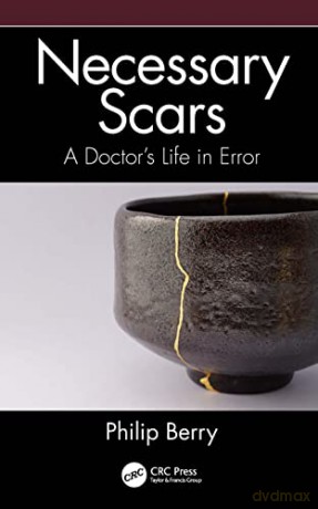 Necessary Scars: A Doctor's Life in Error - Philip Berry [KSIĄŻKA]