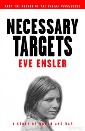Necessary Targets: [a Play]: A Story of Women and War - Eve Ensler [KSIĄŻKA]