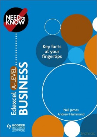 Need to Know: Edexcel A-level Business - Neil James [KSIĄŻKA]