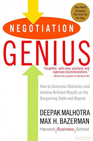 Negotiation Genius: How to Overcome Obstacles and Achieve Brilliant Results at the Bargaining Table and Beyond - Max Bazerman [KSIĄŻKA]