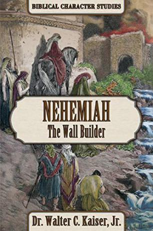 Nehemiah: The Wall Builder - Walter C. Kaiser [KSIĄŻKA]