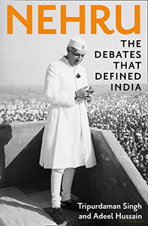 Nehru: The Debates that Defined India - Tripurdaman Singh [KSIĄŻKA]