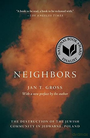 Neighbors: The Destruction of the Jewish Community in Jedwabne, Poland - Gross [KSIĄŻKA]