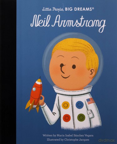 Neil Armstrong (Little People, BIG DREAMS) - Maria Isabel Sanchez Vegara [KSIĄŻKA]