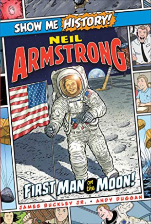 Neil Armstrong: First Man on the Moon! (Show Me History!) - James Buckley Jr. [KSIĄŻKA]