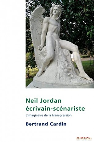 Neil Jordan écrivain-scénariste; L'imaginaire de la transgression (17) (Studies in Franco-Irish Relations) - Bertrand Cardin [KSIĄŻKA]