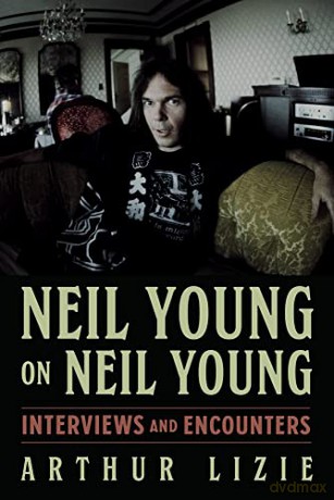 Neil Young on Neil Young: Interviews and Encounters (Musicians in Their Own Words) - Arthur Lizie [KSIĄŻKA]