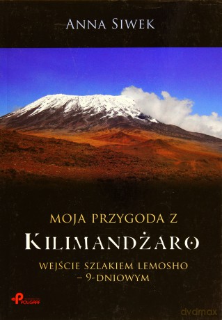 Moja przygoda z Kilimandżaro - Anna Siwek [KSIĄŻKA]