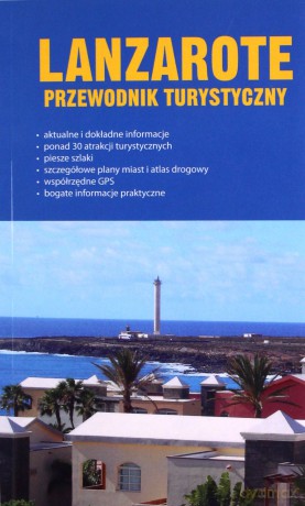 Lanzarote. Przewodnik turystyczny - zbiorowe Opracowanie [KSIĄŻKA]