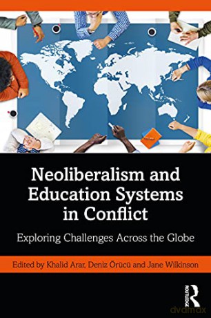Neoliberalism and Education Systems in Conflict: Exploring Challenges Across the Globe (Educational Leadership and Policy Decision-Making in Neolibe) - Khalid Arar [KSIĄŻKA]