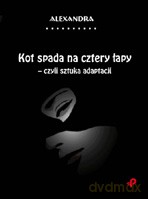 Kot spada na cztery łapy - Alexandra [KSIĄŻKA]