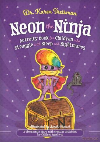 Neon the Ninja Activity Book for Children who Struggle with Sleep and Nightmares: A Therapeutic Story with Creative Activities for Children Aged 5-10 (Therapeutic Treasures Collection) - Dr. Karen Treisman [KSIĄŻKA]