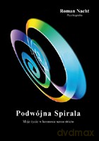 Podwójna spiralaMoje życie w kosmosie sensu stricto - Roman Nacht [KSIĄŻKA]