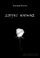 Liryki naiwne - Krzysztof Mrowiec [KSIĄŻKA]