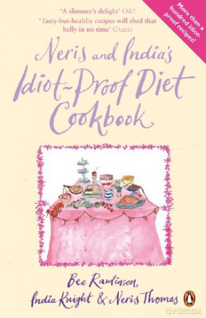 Neris and India's Idiot-Proof Diet Cookbook - Bee Rawlinson [KSIĄŻKA]
