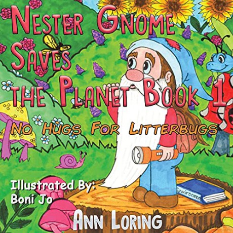 Nester Gnome Saves the Planet Book 1: No Hugs for Litterbugs - Ann Loring [KSIĄŻKA]