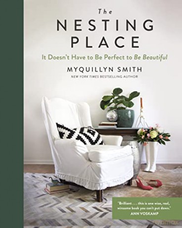 Nesting Place: It Doesnt Have to Be Perfect to Be Beautiful - Myquillyn Smith [KSIĄŻKA]